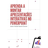 Aprenda a montar apresentações interativas no PowerPoint (Portuguese Edition) Aprenda a montar apresentações interativas no PowerPoint (Portuguese Edition) Kindle Paperback