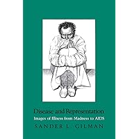 Disease and Representation: Images of Illness from Madness to AIDS Disease and Representation: Images of Illness from Madness to AIDS Paperback Hardcover