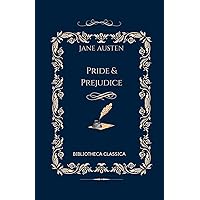 Pride & Prejudice: illustrated, BIBLIOTHECA CLASSICA Pride & Prejudice: illustrated, BIBLIOTHECA CLASSICA Paperback