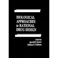 Biological Approaches to Rational Drug Design Biological Approaches to Rational Drug Design Kindle Hardcover