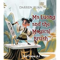 Ma Luong and the magical brush: A Journey of Art, Courage, and Compassion Ma Luong and the magical brush: A Journey of Art, Courage, and Compassion Kindle Paperback