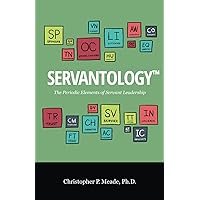 Servantology: The Periodic Elements of Servant Leadership