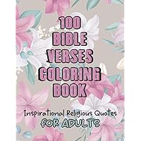 100 Bible Verses Coloring Book: Color the Words of Jesus Inspirational Religious Quotes for Adults Kids Girls Teens with Psalms Scripture Proverbs and Positive Affirmations Awesome Gift Idea