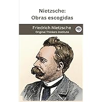 Nietzsche: Obras escogidas (Spanish Edition) Nietzsche: Obras escogidas (Spanish Edition) Kindle Hardcover Paperback