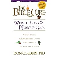 The Bible Cure for Weight Loss and Muscle Gain: Ancient Truths, Natural Remedies and the Latest Findings for Your Health Today (Bible Cure Ser) The Bible Cure for Weight Loss and Muscle Gain: Ancient Truths, Natural Remedies and the Latest Findings for Your Health Today (Bible Cure Ser) Paperback Audio CD