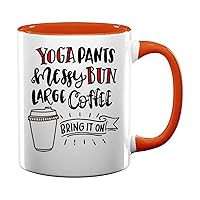 Yoga Pants Messy Buns Large Coffee Bring It On 38 Present For Birthday, Anniversary, New Year's Day 11 Oz Orange Inner Mug