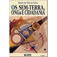 Os sem-terra, ONGs e cidadania (Portuguese Edition) Os sem-terra, ONGs e cidadania (Portuguese Edition) Paperback