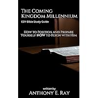 The Coming Kingdom Millennium: How to Position and Prepare Yourself NOW to Reign with Him The Coming Kingdom Millennium: How to Position and Prepare Yourself NOW to Reign with Him Kindle Hardcover Paperback