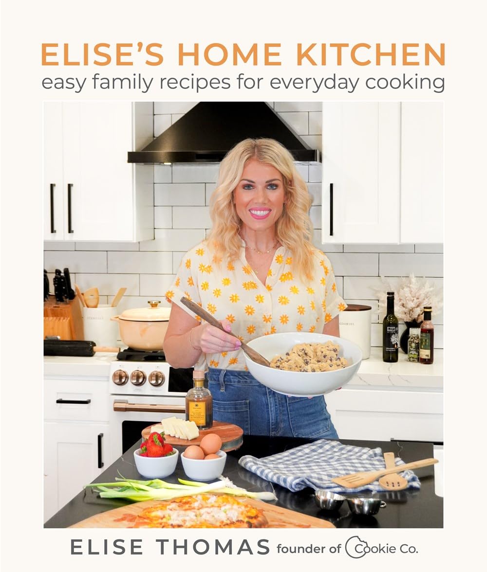 Elise's Home Kitchen: Easy Family Recipes for Everyday Cooking