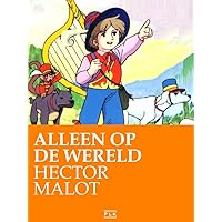 Alleen op de wereld (PLK KLASSIEKERS) (Dutch Edition) Alleen op de wereld (PLK KLASSIEKERS) (Dutch Edition) Paperback Kindle Hardcover