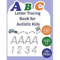 letter tracing books for autistic kids: Learning To Write Alphabet, Numbers and Line Tracing. Handwriting Activity Book For Autistic Kids.