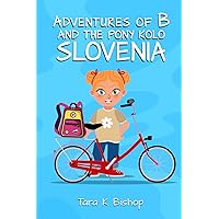 ADVENTURE OF B AND THE PONY KOLO SLOVENIA ADVENTURE OF B AND THE PONY KOLO SLOVENIA Paperback Kindle