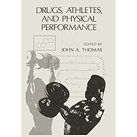 Drugs, Athletes, and Physical Performance Drugs, Athletes, and Physical Performance Hardcover Paperback