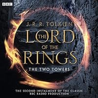 The Lord of the Rings: The Two Towers (Dramatised) The Lord of the Rings: The Two Towers (Dramatised) Audible Audiobook Audio CD