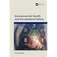 Environmental Health and Occupational Safety Environmental Health and Occupational Safety Kindle Hardcover