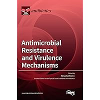 Antimicrobial Resistance and Virulence Mechanisms