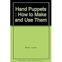 Hand Puppets : How to Make and Use Them Hand Puppets : How to Make and Use Them Hardcover Paperback
