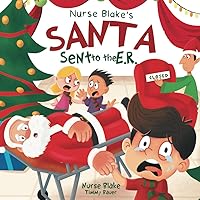 Nurse Blake's Santa Sent to the E.R. Nurse Blake's Santa Sent to the E.R. Paperback Kindle Hardcover