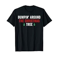 Bumping Around The Christmas Tree Funny Christmas T-Shirt