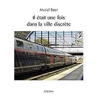 Il était une fois dans la ville discrète (French Edition)