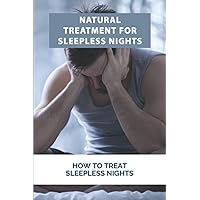 Natural Treatment For Sleepless Nights: How To Treat Sleepless Nights