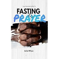 Your Personal Guide to Fasting and Prayer Your Personal Guide to Fasting and Prayer Kindle Paperback