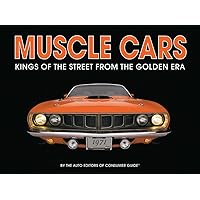 Muscle Cars: Kings of the Street From the Golden Era Muscle Cars: Kings of the Street From the Golden Era Hardcover