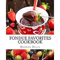 Fondue Favorites Cookbook: 60 Super #Delish Fondue Recipes (60 Super Recipes) Fondue Favorites Cookbook: 60 Super #Delish Fondue Recipes (60 Super Recipes) Paperback Kindle