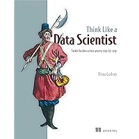 Think Like a Data Scientist: Tackle the data science process step-by-step Think Like a Data Scientist: Tackle the data science process step-by-step Paperback eTextbook