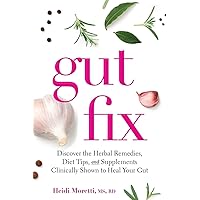 Gut Fix: Discover the herbal remedies, diet tips, and supplements clinically shown to heal your gut Gut Fix: Discover the herbal remedies, diet tips, and supplements clinically shown to heal your gut Paperback Kindle