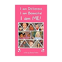I am Different I am Beautiful I am ME! I am Different I am Beautiful I am ME! Paperback Kindle