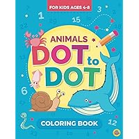 Animals Dot to Dot Coloring Book for Kids Ages 4-8: 50 Cute Animals Connect the Dots and Coloring for Kids