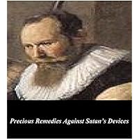 Precious Remedies Against Satan’s Devices Precious Remedies Against Satan’s Devices Kindle Audible Audiobook Paperback