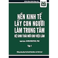 Nền kinh tế lấy con người làm trung tâm (Vietnamese Edition)