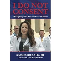 I Do Not Consent: My Fight Against Medical Cancel Culture I Do Not Consent: My Fight Against Medical Cancel Culture Paperback Audible Audiobook Kindle