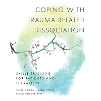 Coping with Trauma-Related Dissociation: Skills Training for Patients and Therapists (Norton Series on Interpersonal Neurobiology) Coping with Trauma-Related Dissociation: Skills Training for Patients and Therapists (Norton Series on Interpersonal Neurobiology) Paperback Audible Audiobook Kindle Spiral-bound Audio CD