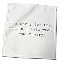 3dRose Image of Im Sorry for The Things I Said When I was Hungry Quote - Towels (twl-293490-3)
