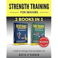Strength Training For Seniors - Resistance and Core: An ideal blend of Exercises for Effective, Safe, At-Home Strength Training for All Seniors + Audiobooks & Videos (For Seniors 50, 60 and Beyond) Strength Training For Seniors - Resistance and Core: An ideal blend of Exercises for Effective, Safe, At-Home Strength Training for All Seniors + Audiobooks & Videos (For Seniors 50, 60 and Beyond) Paperback Kindle Hardcover
