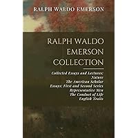 Ralph Waldo Emerson Collection: Collected Essays and Lectures: Nature, The American Scholar, Essays: First and Second Series, Representative Men, The Conduct of Life, English Traits
