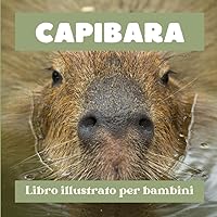 Capibara: Libro illustrato per bambini (Italian Edition)