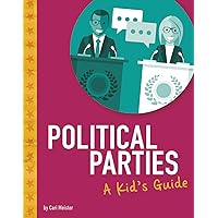 Political Parties: A Kid's Guide (Kids' Guide to Elections) Political Parties: A Kid's Guide (Kids' Guide to Elections) Paperback Audible Audiobook Kindle Library Binding