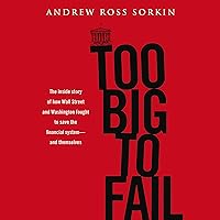Too Big to Fail: The Inside Story of How Wall Street and Washington Fought to Save the Financial System--and Themselves Too Big to Fail: The Inside Story of How Wall Street and Washington Fought to Save the Financial System--and Themselves Audible Audiobook Paperback Kindle Hardcover Preloaded Digital Audio Player