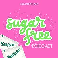 Sugar-Free Podcast