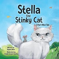 Stella the Stinky Cat: A Fart-Filled Tale Stella the Stinky Cat: A Fart-Filled Tale Paperback Kindle