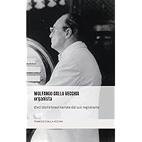WOLFANGO DALLA VECCHIA organista: dieci storie brevi narrate dal suo registrante (Italian Edition)