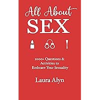All About Sex: 1000+ Questions and Activities to Embrace your Sexuality All About Sex: 1000+ Questions and Activities to Embrace your Sexuality Kindle Paperback