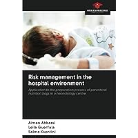 Risk management in the hospital environment: Application to the preparation process of parenteral nutrition bags in a neonatology centre