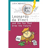 Leonardo da Vinci and the Pen That Drew the Future (Flashes of Genius) Leonardo da Vinci and the Pen That Drew the Future (Flashes of Genius) Paperback