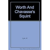 Worth and Chavasse's Squint - The Binocular Reflexes and the Treatment of Strabismus Worth and Chavasse's Squint - The Binocular Reflexes and the Treatment of Strabismus Hardcover