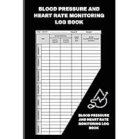 Blood Pressure and Heart Rate Monitoring Log book: Record and daily track your Blood Pressure and Heart Rate at home for 2 years | Health Companion | Practical Gift for a Healthy Life